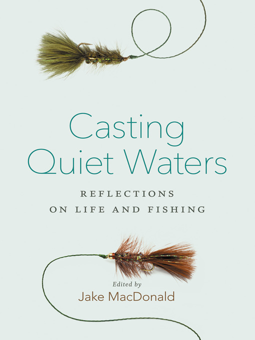 Title details for Casting Quiet Waters by Jake MacDonald - Available